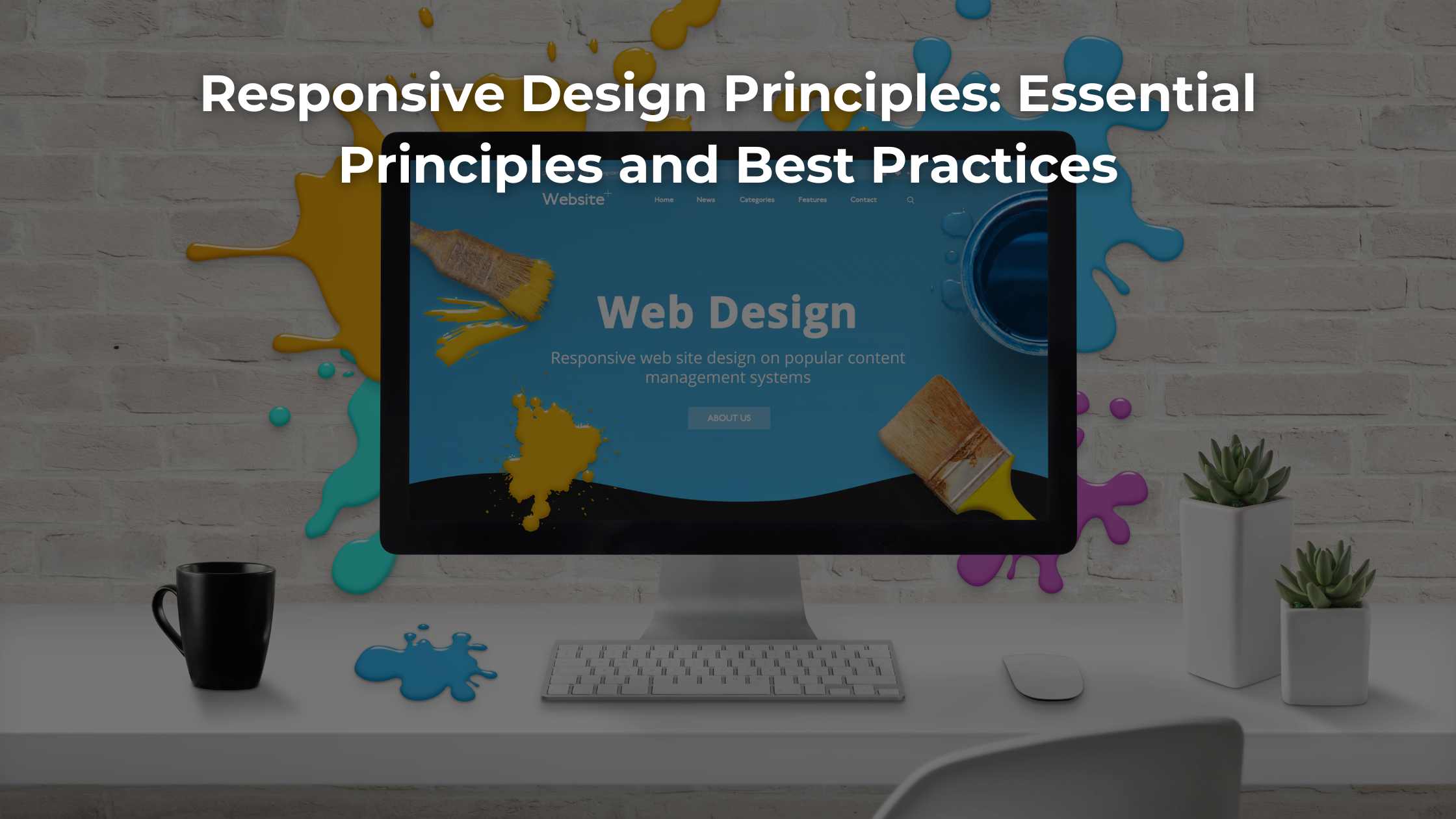 Responsive Design Principles Essential Principles and Best Practices