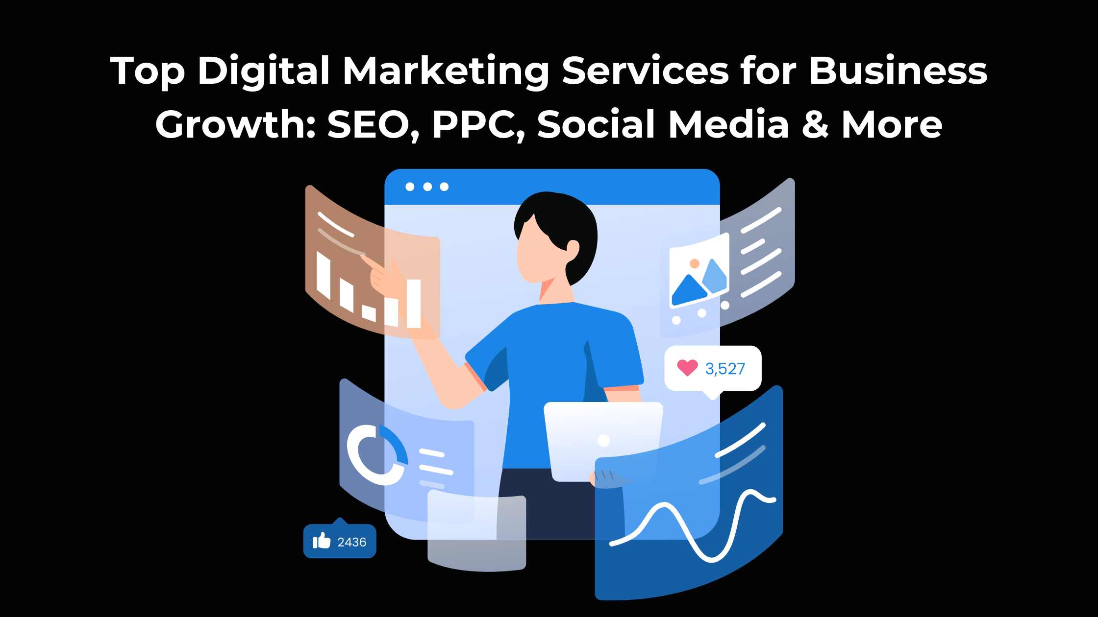 Top Digital Marketing Services for Business Growth: SEO, PPC, Social Media & More